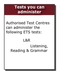 Tests you can administer

Authorised Test Centres can administer the following ETS tests:
TOEIC L&R
TOEFL ITP Listening, Reading & Grammar
TOEIC Speaking & Writing
